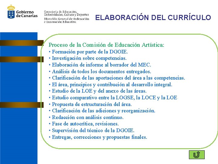 ELABORACIÓN DEL CURRÍCULO Proceso de la Comisión de Educación Artística: • Formación por parte