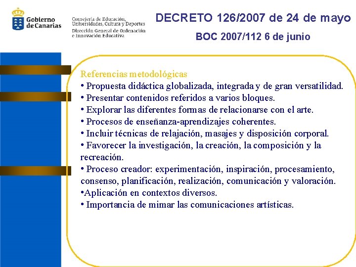 DECRETO 126/2007 de 24 de mayo BOC 2007/112 6 de junio Referencias metodológicas •