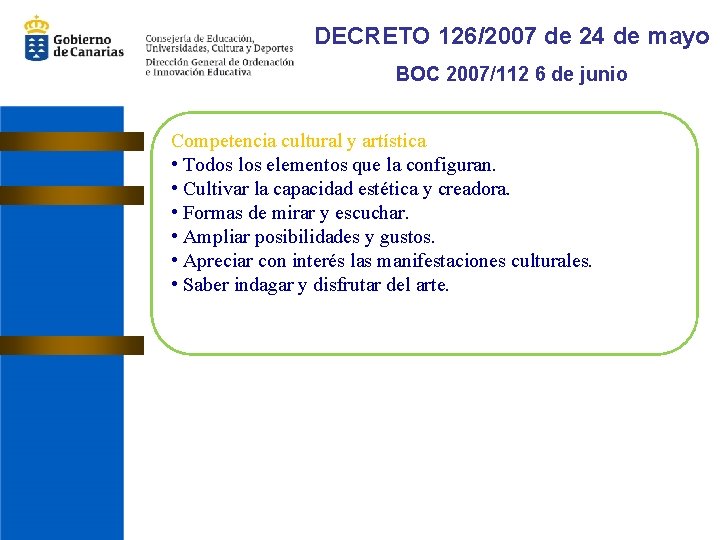 DECRETO 126/2007 de 24 de mayo BOC 2007/112 6 de junio Competencia cultural y