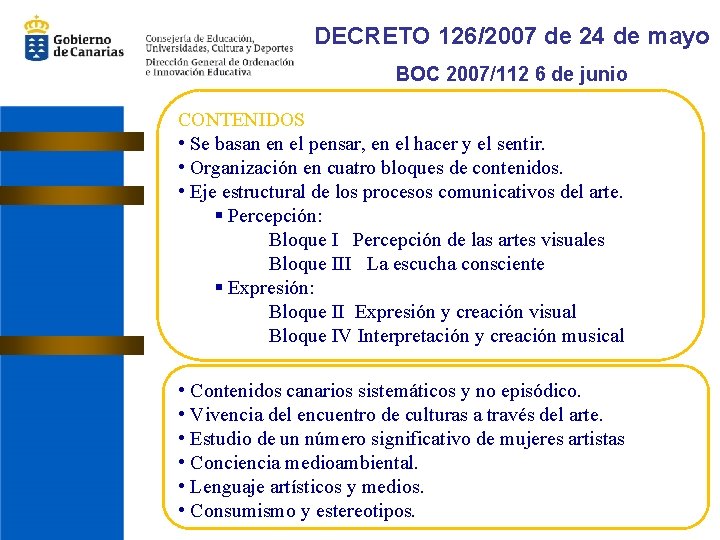 DECRETO 126/2007 de 24 de mayo BOC 2007/112 6 de junio CONTENIDOS • Se