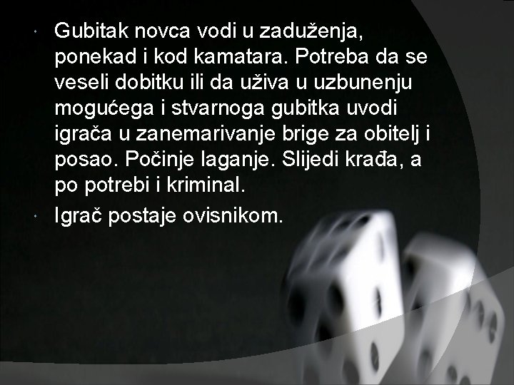 Gubitak novca vodi u zaduženja, ponekad i kod kamatara. Potreba da se veseli dobitku