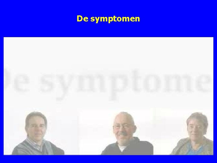 De symptomen 