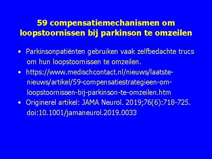 59 compensatiemechanismen om loopstoornissen bij parkinson te omzeilen • Parkinsonpatiënten gebruiken vaak zelfbedachte trucs