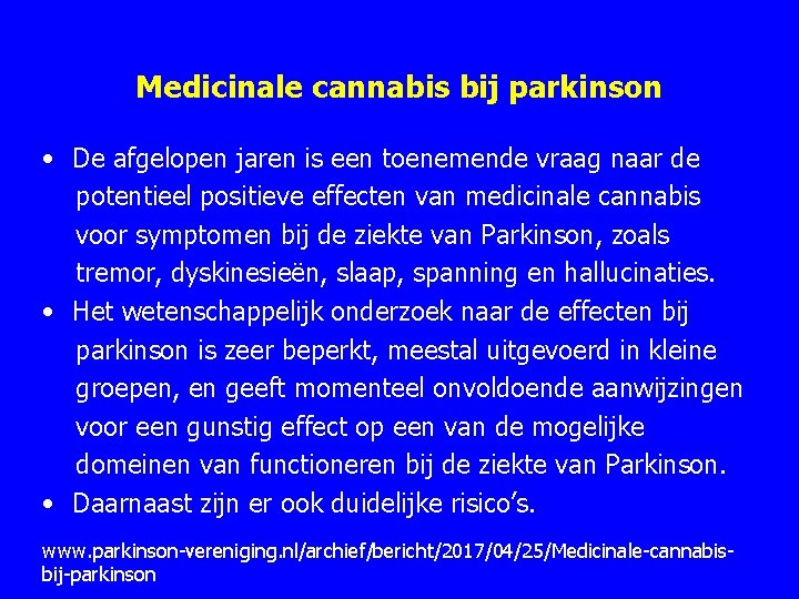 Medicinale cannabis bij parkinson • De afgelopen jaren is een toenemende vraag naar de