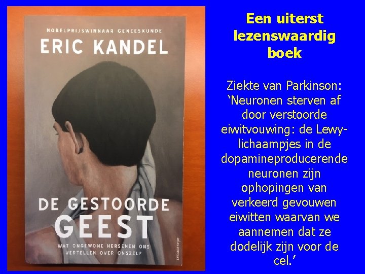 Een uiterst lezenswaardig boek Ziekte van Parkinson: ‘Neuronen sterven af door verstoorde eiwitvouwing: de