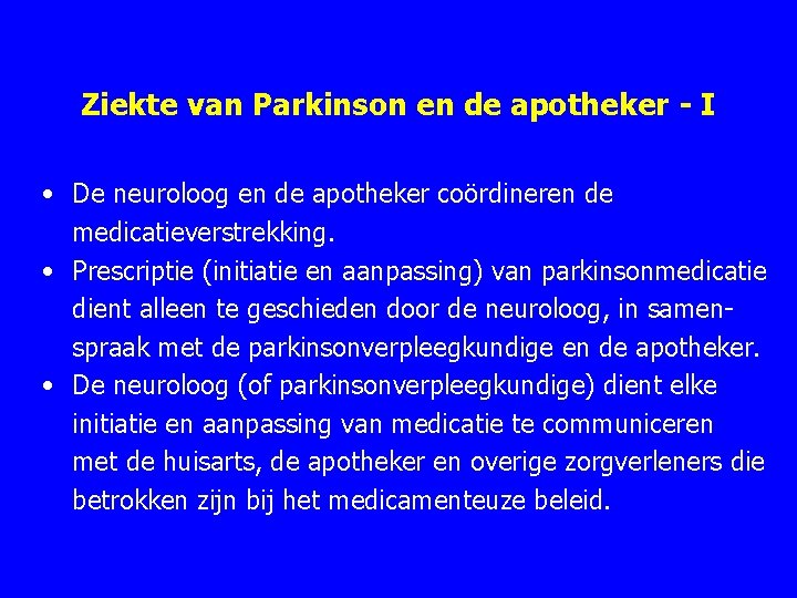 Ziekte van Parkinson en de apotheker - I • De neuroloog en de apotheker