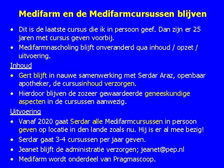 Medifarm en de Medifarmcursussen blijven • Dit is de laatste cursus die ik in