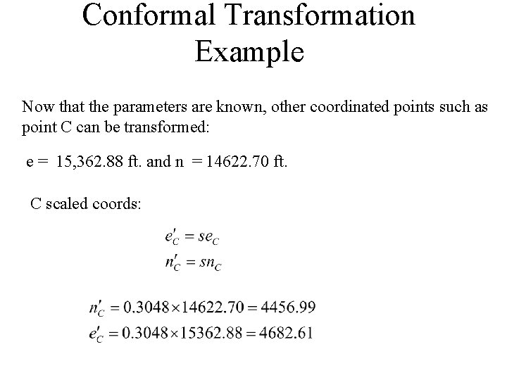 Conformal Transformation Example Now that the parameters are known, other coordinated points such as