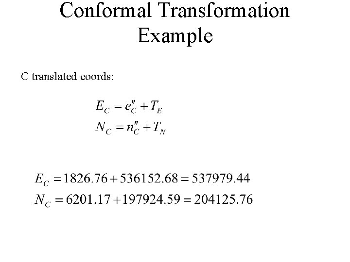 Conformal Transformation Example C translated coords: 