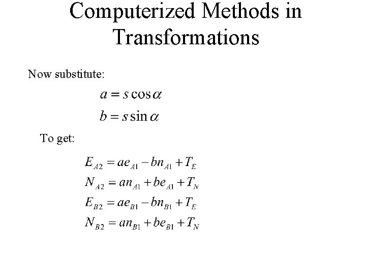 Computerized Methods in Transformations Now substitute: To get: 