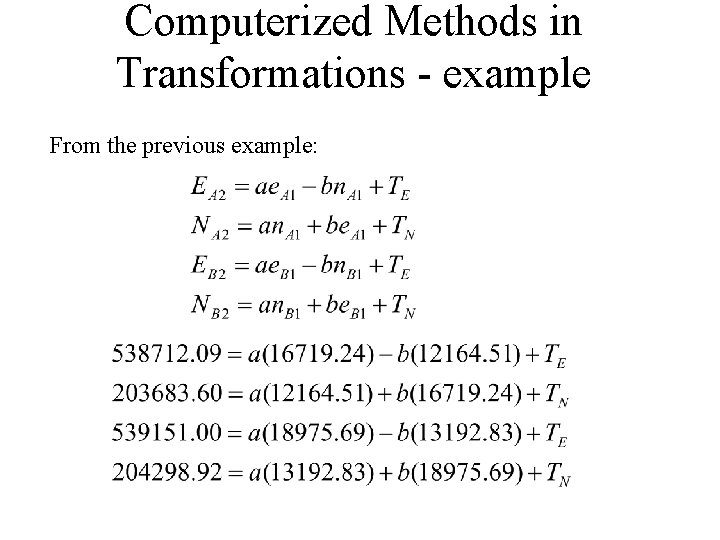 Computerized Methods in Transformations - example From the previous example: 