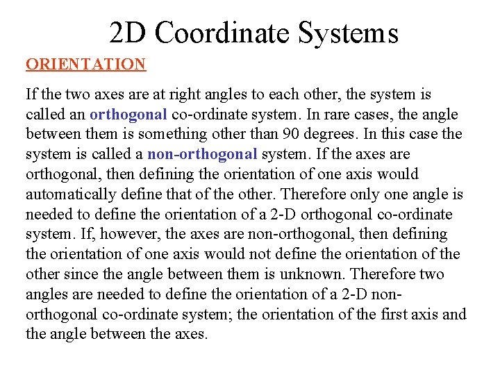 2 D Coordinate Systems ORIENTATION If the two axes are at right angles to