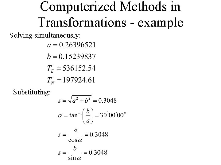 Computerized Methods in Transformations - example Solving simultaneously: Substituting: 