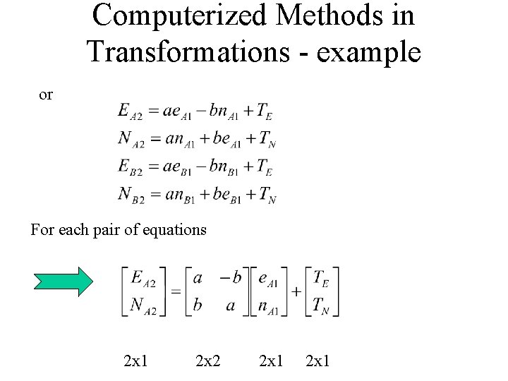 Computerized Methods in Transformations - example or For each pair of equations 2 x