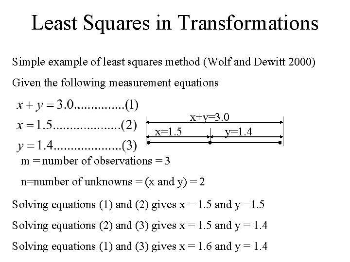 Least Squares in Transformations Simple example of least squares method (Wolf and Dewitt 2000)