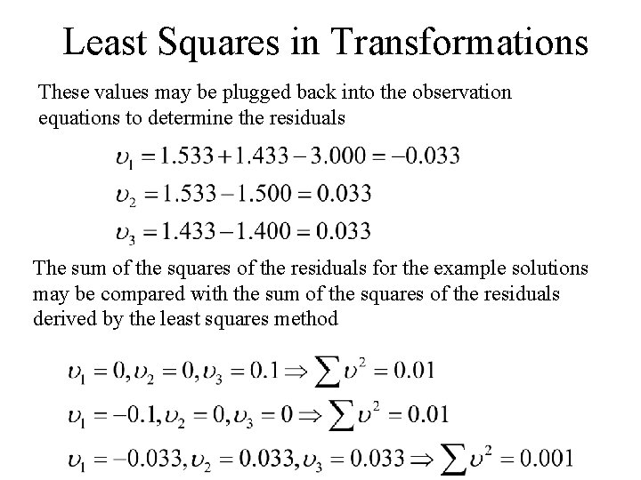 Least Squares in Transformations These values may be plugged back into the observation equations