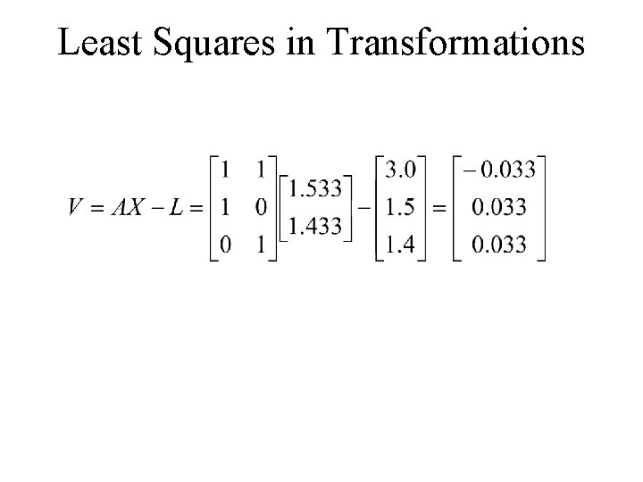 Least Squares in Transformations 