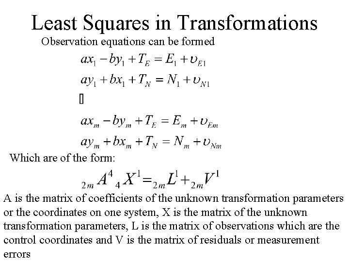 Least Squares in Transformations Observation equations can be formed Which are of the form: