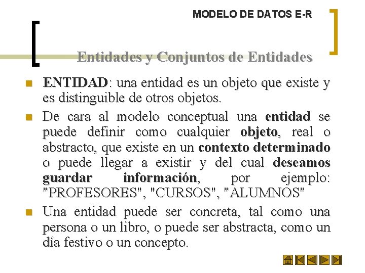 MODELO DE DATOS E-R Entidades y Conjuntos de Entidades n n n ENTIDAD: una