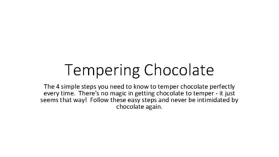 Tempering Chocolate The 4 simple steps you need to know to temper chocolate perfectly