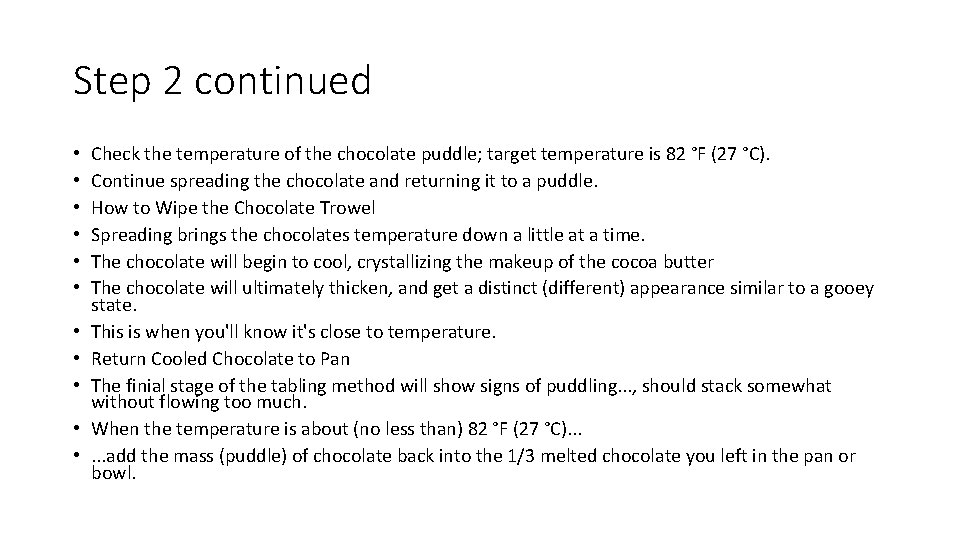 Step 2 continued • • • Check the temperature of the chocolate puddle; target