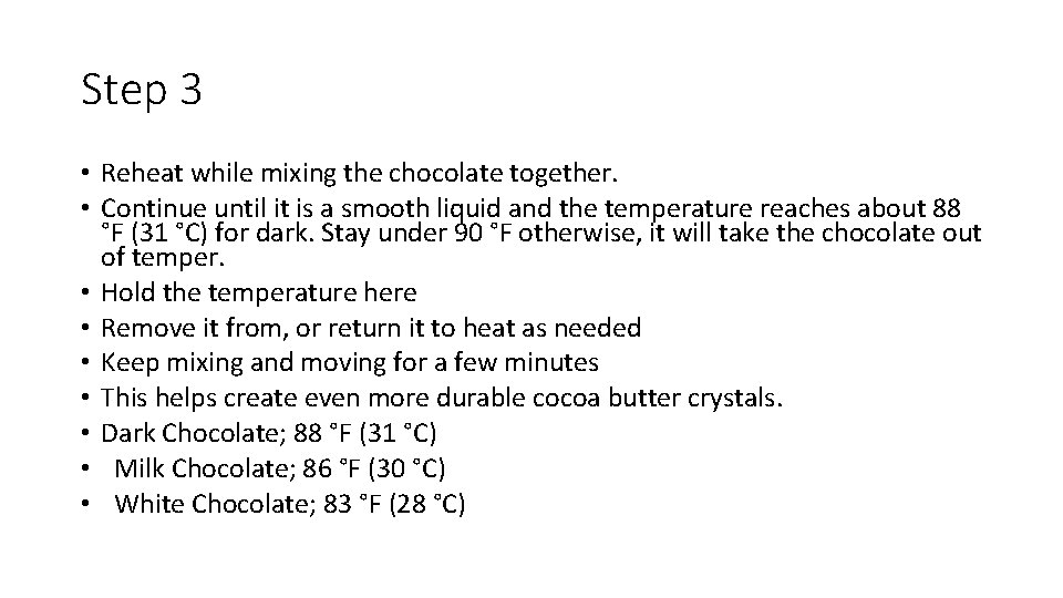 Step 3 • Reheat while mixing the chocolate together. • Continue until it is
