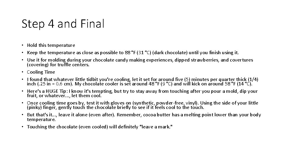 Step 4 and Final • Hold this temperature • Keep the temperature as close