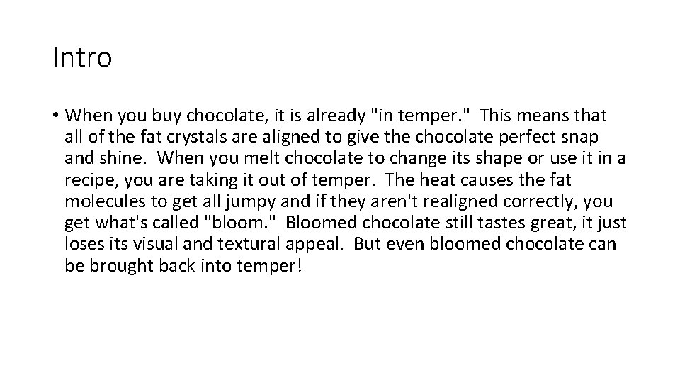 Intro • When you buy chocolate, it is already "in temper. " This means