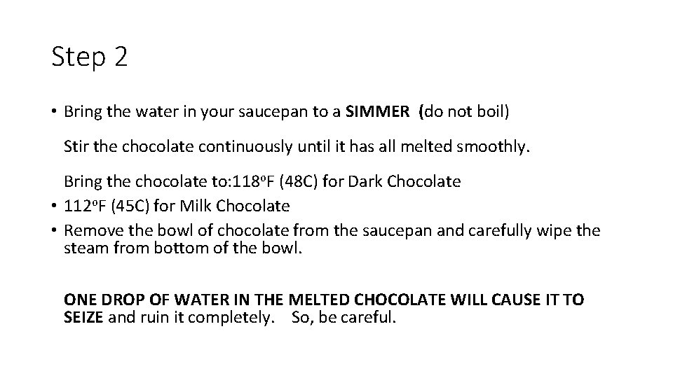 Step 2 • Bring the water in your saucepan to a SIMMER (do not