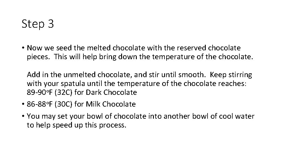 Step 3 • Now we seed the melted chocolate with the reserved chocolate pieces.
