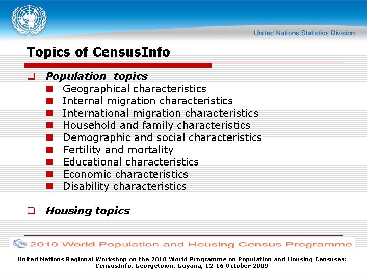 Topics of Census. Info q Population topics n Geographical characteristics n Internal migration characteristics