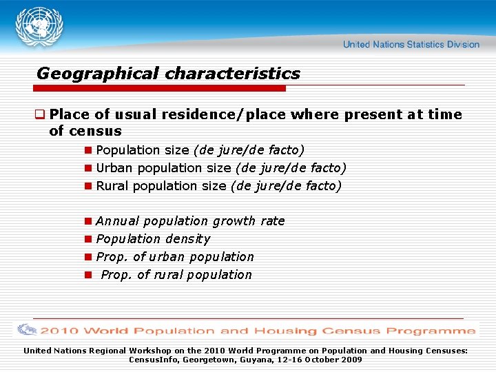 Geographical characteristics q Place of usual residence/place where present at time of census n
