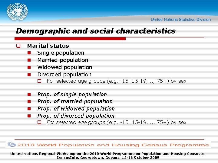 Demographic and social characteristics q Marital status n Single population n Married population n