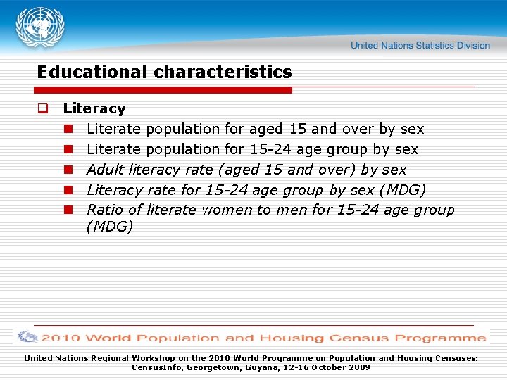 Educational characteristics q Literacy n Literate population for aged 15 and over by sex