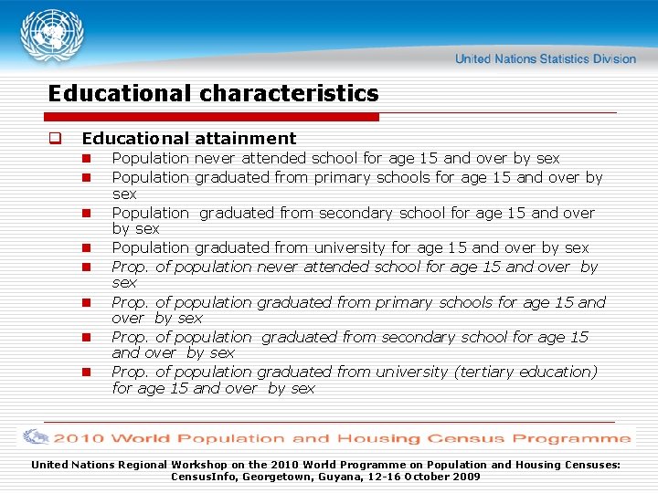 Educational characteristics q Educational attainment n n n n Population never attended school for