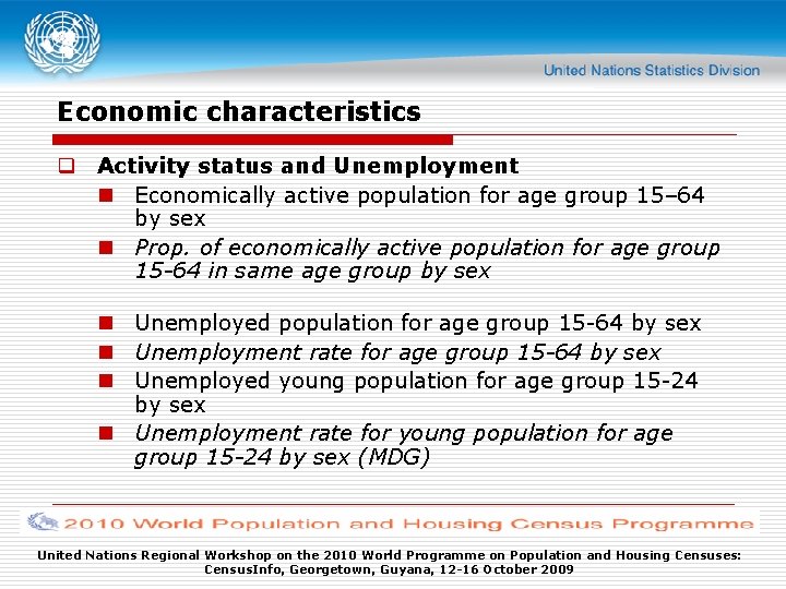 Economic characteristics q Activity status and Unemployment n Economically active population for age group