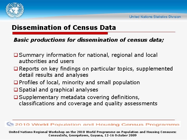 Dissemination of Census Data Basic productions for dissemination of census data; q Summary information