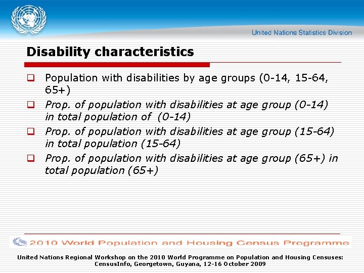 Disability characteristics q Population with disabilities by age groups (0 -14, 65+) q Prop.