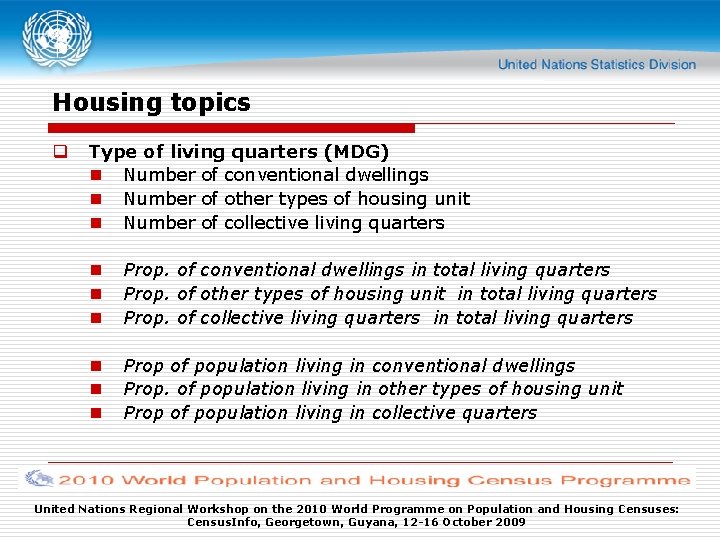 Housing topics q Type of living quarters (MDG) n Number of conventional dwellings n