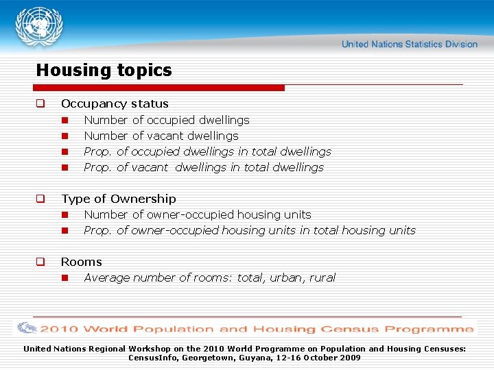 Housing topics q Occupancy status n Number of occupied dwellings n Number of vacant