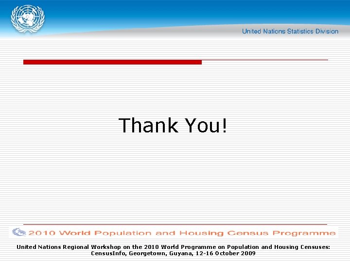 Thank You! United Nations Regional Workshop on the 2010 World Programme on Population and