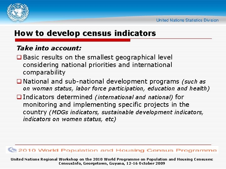How to develop census indicators Take into account: q Basic results on the smallest