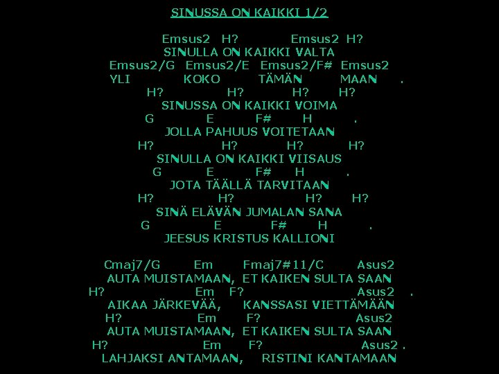 SINUSSA ON KAIKKI 1/2 Emsus 2 H? SINULLA ON KAIKKI VALTA Emsus 2/G Emsus