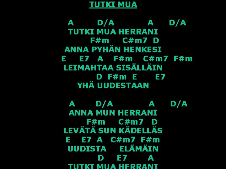 TUTKI MUA A D/A TUTKI MUA HERRANI F#m C#m 7 D ANNA PYHÄN HENKESI