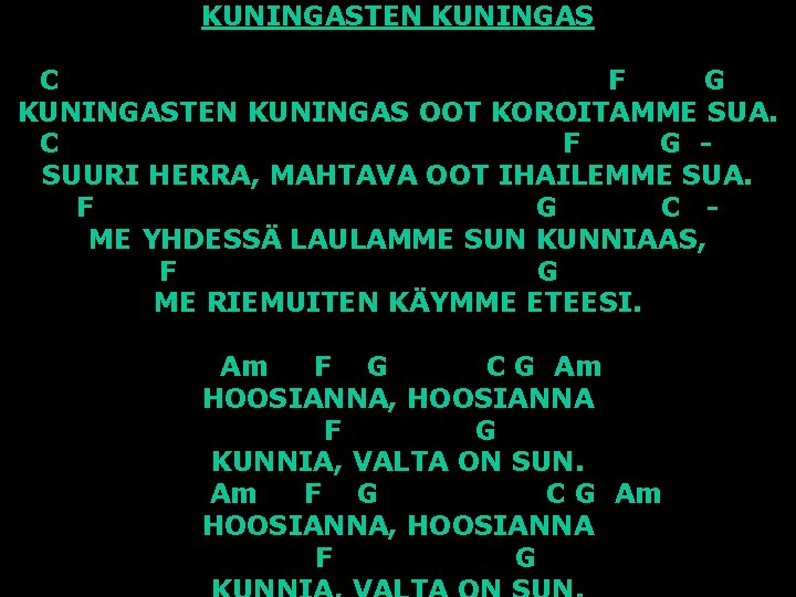 KUNINGASTEN KUNINGAS C F G KUNINGASTEN KUNINGAS OOT KOROITAMME SUA. C F G SUURI