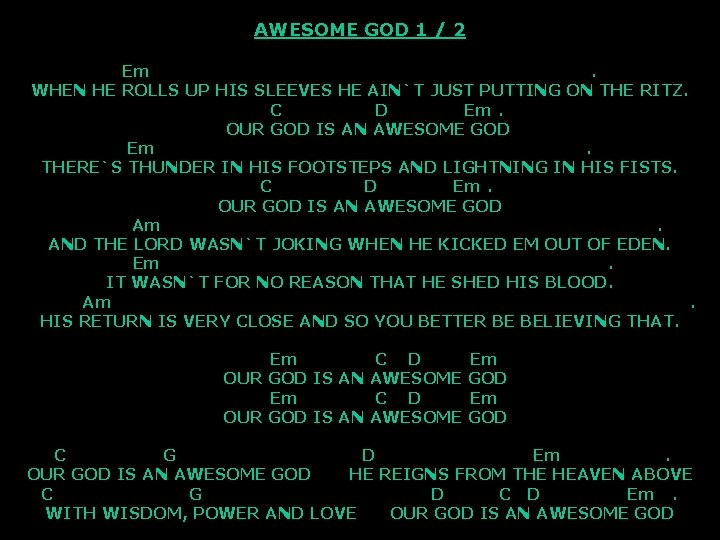 AWESOME GOD 1 / 2 Em. WHEN HE ROLLS UP HIS SLEEVES HE AIN`T