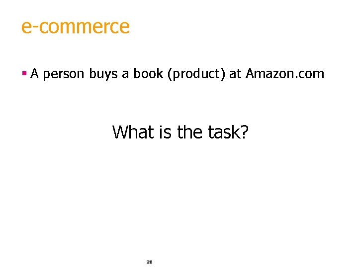 e-commerce § A person buys a book (product) at Amazon. com What is the e-commerce § A person buys a book (product) at Amazon. com What is the