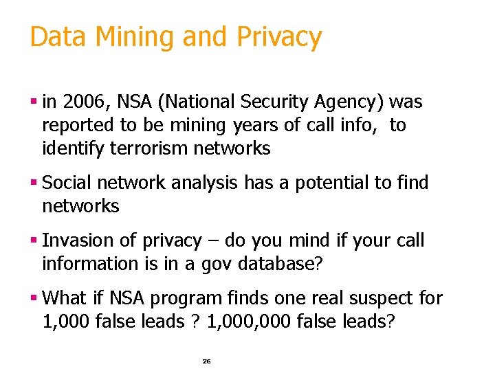 Data Mining and Privacy § in 2006, NSA (National Security Agency) was reported to Data Mining and Privacy § in 2006, NSA (National Security Agency) was reported to