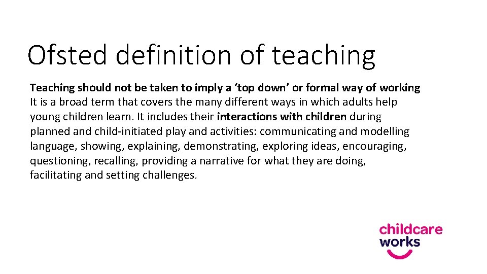 Ofsted definition of teaching Teaching should not be taken to imply a ‘top down’