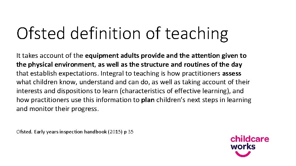 Ofsted definition of teaching It takes account of the equipment adults provide and the